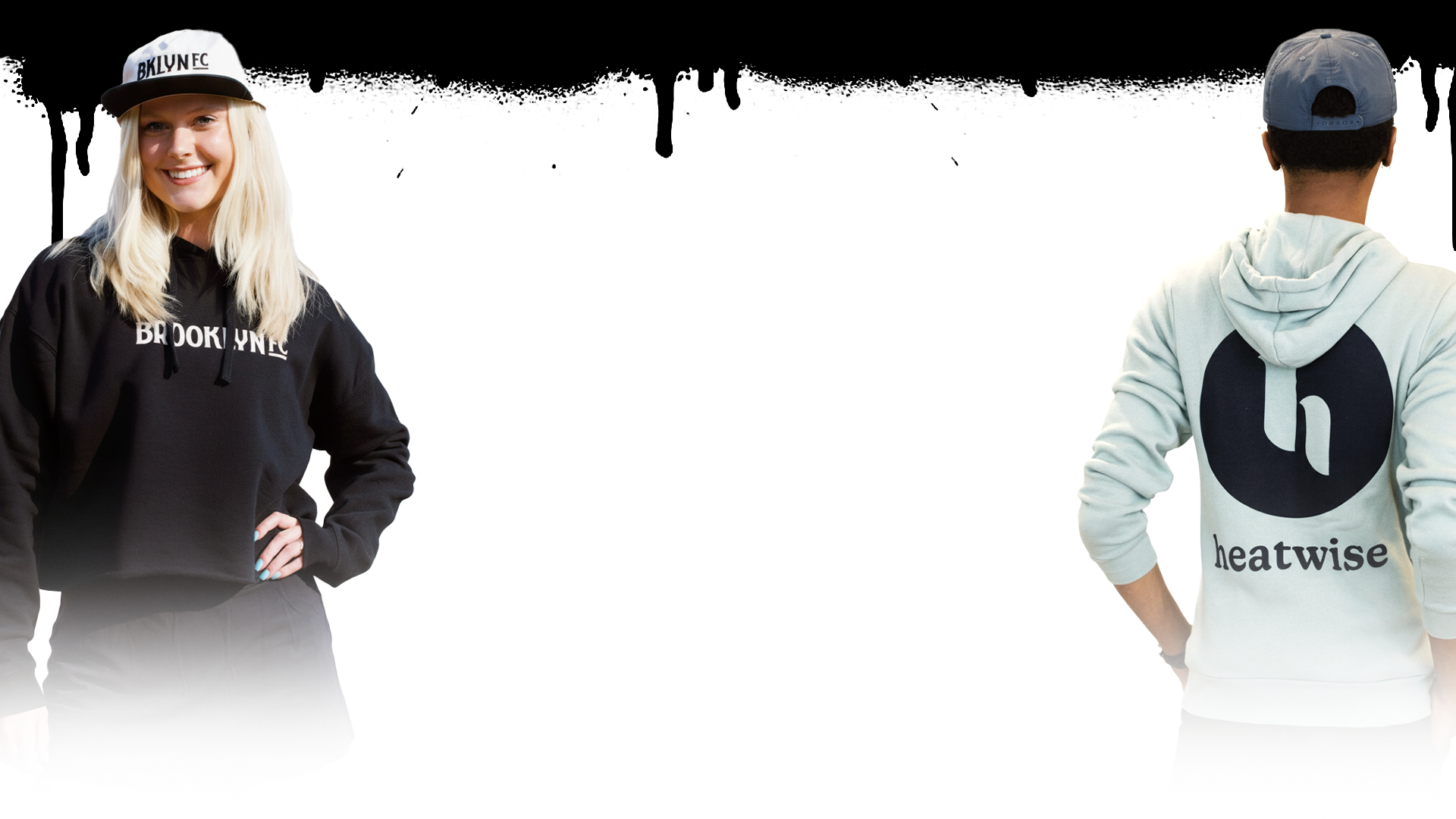 Custom Brand Apparel, Premium Swag Hoodies, Retail-Quality Merch, Branded Headwear Solutions, Custom Streetwear Merch. A horizontal banner featuring a woman in a black "BKLYN FC" cropped hoodie and cap alongside a man wearing a light green "Heatwise" branded hoodie, set against a clean white background with black paint-drip accents.